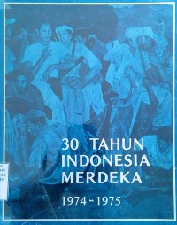Image of 30 Tahun Indonesia Merdeka: 1974-1975