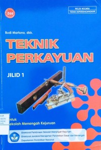 Image of Teknik Perkayuan: untuk Sekolah Menengah Kejuruan Jilid 1