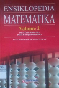 Ensiklopedi Matematika Vol 2: Dasar-dasar Matematika; Dasar dan Logika Matematika