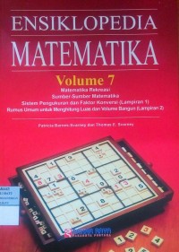 Ensiklopedi Matematika Vol 7: Matematika Rekreasi; Sumber-sumber Matematika; Lampiran 1; Lampiran 2