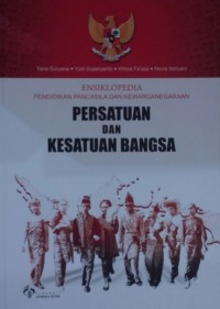 Ensiklopedi PPKn: Persatuan dan Kesatuan Bangsa