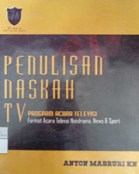 Image of Penulisan Naskah TV Program Acara Televisi: Format Acara Televisi Nondrama, News & Sport
