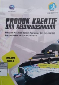 Image of Produk Kreatif dan Kewirausahaan : Program Keahlian Teknik Komputer dan Informatika Kompetensi Keahlian Multimedia SMK/MAK Kelas XI