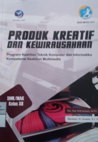 Image of Produk Kreatif dan Kewirausahaan : Program Keahlian Teknik Komputer dan Informatika Kompetensi Keahlian Multimedia SMK/MAK Kelas XII