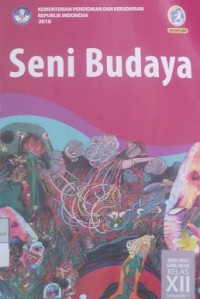 Image of Seni Budaya: SMA/MA/SMK/MAK Kelas XII Semester 1  edisi revisi 2018