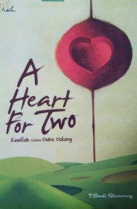 A Heart For Two: Kuatlah Ketika Duka Datang