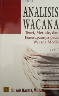 Image of Analisis Wacana: Teori, Metode, dan Penerapannya pada Wacana Media