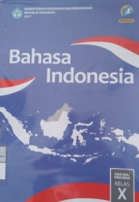 Image of Bahasa Indonesia: SMA/MA/SMK/MAK Kelas X  Kurikulum 2013 edisi revisi 2017