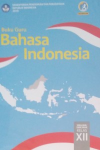 Image of Bahasa Indonesia: Buku Guru SMA/MA/SMK/MAK Kelas XII  edisi revisi 2018