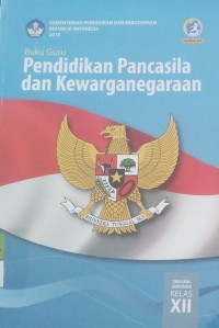 Image of Pendidikan Pancasila dan Kewarganegaraan: Buku Guru SMA/MA/SMK/MAK Kelas XII  edisi revisi 2018