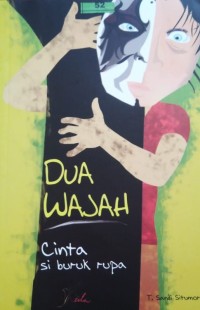 Dua wajah: cinta si buruk rupa