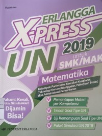 Image of Erlangga X-Press UN SMK/MAK 2019 Matematika: KelompokPariwisata, Seni dan Kerajinan, Teknologi Kerumahtanggaan, Pekerjaan Sosial, dan Administrasi Perkantoran