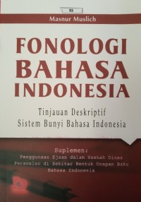 Image of Fonologi Bahasa Indonesia: Tinjauan Deskripsi Sistem Bunyi Bahasa Indonesia
