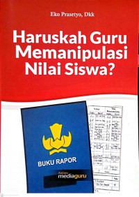 Image of Haruskah Guru Memanupulasi Nilai Siswa?