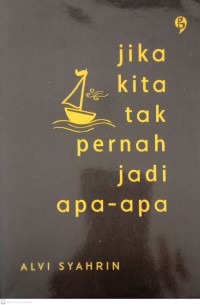 Image of Jika Kita Tak Pernah Jadi Apa-apa