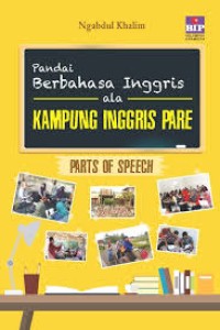 Pandai Berbahasa Inggris ala Kampung Inggris Pare:Parts of  Speech