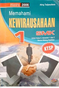 Image of Memahami Kewirausahaan 1: SMK UNtuk Kelas X, Semester 1 dan 2 Semua Bidang Keahlian