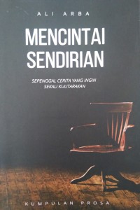 Image of Mencintai Sendirian: Sepenggal Cerita yang Ingin Sekali Kuutarakan
