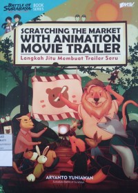 Image of Scratching the Market with Animation Movie Trailer: Langkah Jitu Membuat Trailer Seru