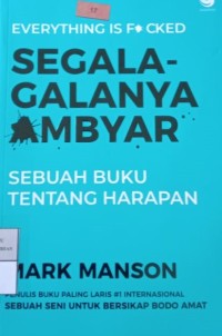 Image of Everything Is F*cked : Segala-Galanya Ambyar