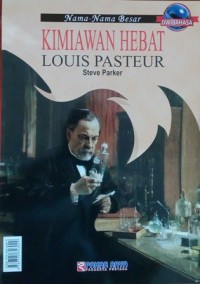 Kimiawan Hebat: Louis Pasteur (bilingual)