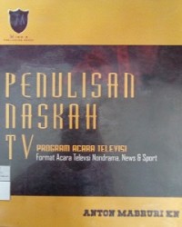 Penulisan Naskah TV Program Acara Televisi: Format Acara Televisi Nondrama, News & Sport