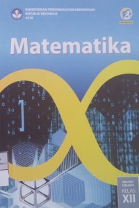 Matematika: SMA/MA/SMK/MAK Kelas XII  edisi revisi 2018