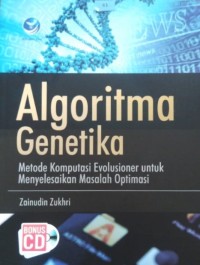 Algoritma Genetika : Metode Komputasi Evolusioner untuk Menyelesaikan Masalah Optimasi