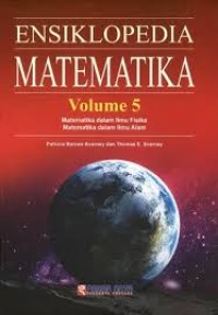 Ensiklopedia Matematika Vol. 5: Matematika dalam Ilmu Fisika; Matematika dalam Ilmu Alam