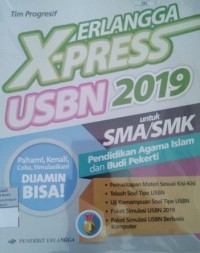 Erlangga X-Press USBN 2019 :untuk SMA/MAK Pendidikan Agama Islam dan Budi Pekerti