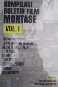 Kompilasi Buletin Film Motase vol.1: Frech New Wave, Ekspresionisme Jerman, Neoralisme Italia, Film Noir, Horor, Gangster, Film Independen, Animasi, Dokumenter