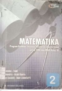 Matematika: Program Keahlian Teknologi, Kesehatan dan Pertanian untuk SMK dan MAK Kelas XI