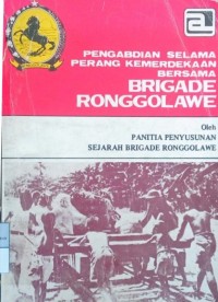 Pengabdian Selama Perang Kemerdekaan Bersama Brigade Ronggolawe