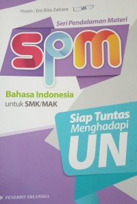 SPM Bahasa Indonesia SMK/ MAK: Siap Tuntas Menghadapi UN
